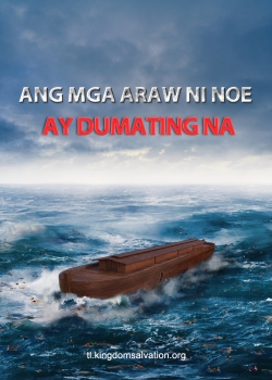 Ang mga Araw ni Noe ay Dumating Na