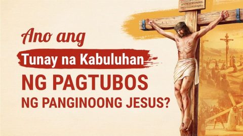 Ano ang Tunay na Kabuluhan ng Pagtubos ng Panginoong Jesus?
