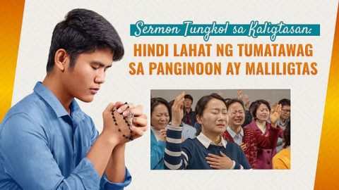 Sermon Tungkol sa Kaligtasan: Hindi Lahat ng Tumatawag sa Panginoon ay Maliligtas