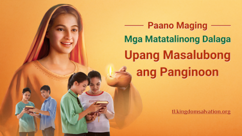 Parabula ng Sampung Dalaga: Paano Maging Matalinong Dalaga upang Masalubong ang Pagbabalik ng Panginoon