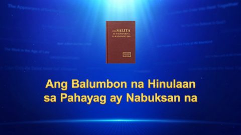 Ang Balumbon na Hinulaan sa Pahayag ay Nabuksan na