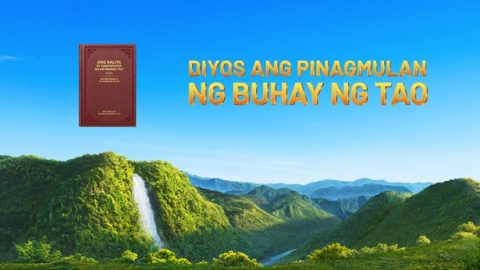 Diyos ang Pinagmulan ng Buhay ng Tao