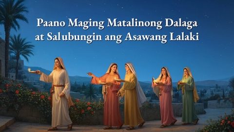 Paano Maging Matalinong Dalaga at Salubungin ang Asawang Lalaki