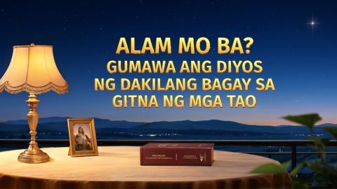 Alam Mo Ba? Gumawa ang Diyos ng Dakilang Bagay sa Gitna ng mga Tao
