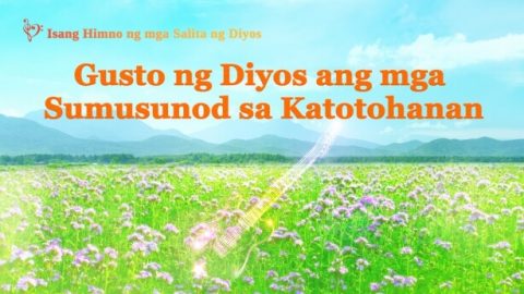 Gusto ng Diyos ang mga Sumusunod sa Katotohanan