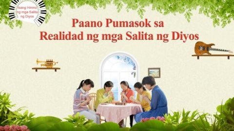 Paano Pumasok sa Realidad ng mga Salita ng Diyos