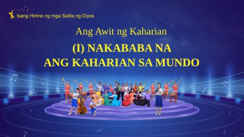 Awit Ng Kaharian (I) Nakababa na ang Kaharian sa Mundo